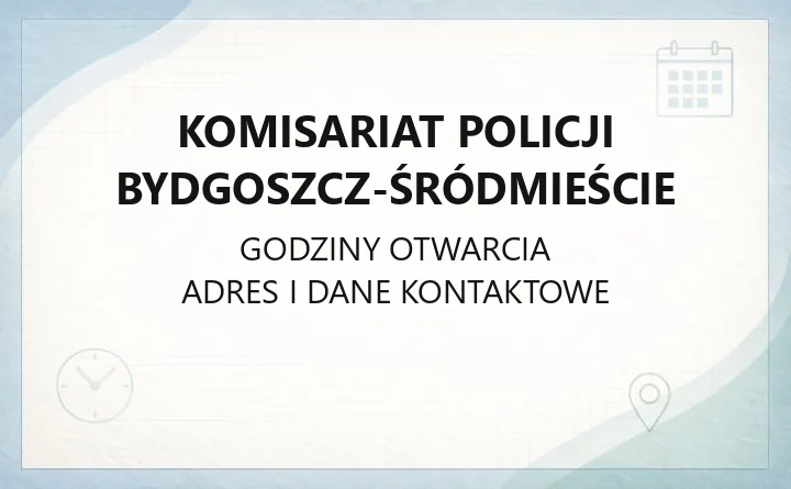 Komisariat Policji Bydgoszcz-Śródmieście - kontakt i zgłoszenia